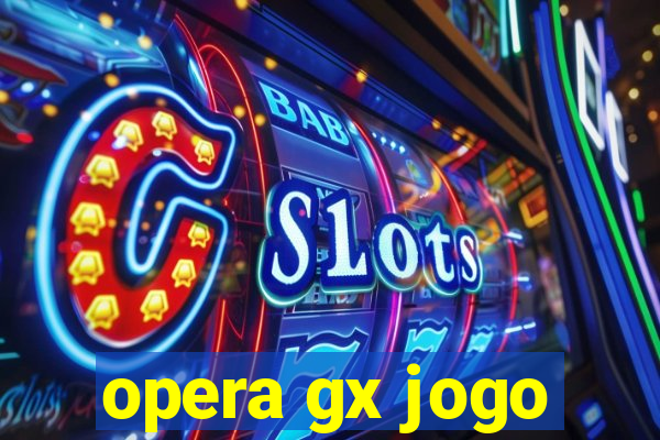 opera gx jogo